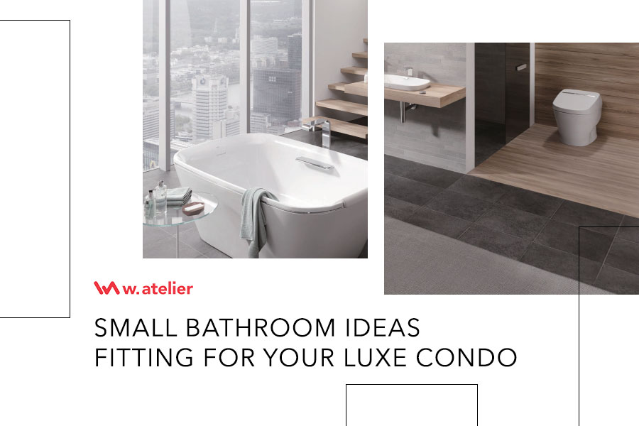 Small Bathroom Ideas Fitting For Your Luxe Condo