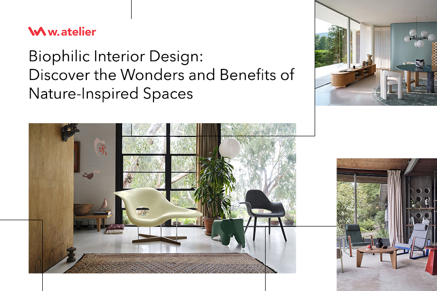 Biophilic Interior Design: Discover the Wonders and Benefits of Nature-Inspired Spaces